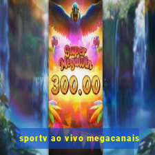 sportv ao vivo megacanais